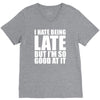 i hate being late but V-Neck Tee