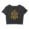 kings are born in 1960 Crop Top