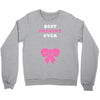 Best Present Ever Crewneck Sweatshirt