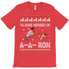 ya done messed up a a ron ugly sweater T-Shirt