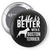 life is better with a boston terrier Pin-back button