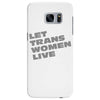 let trans women live Samsung Galaxy S7 Edge