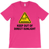 keep out of direct sunlight T-Shirt
