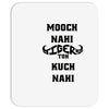 mooch nahi toh kuch nai Mousepad