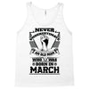 Never Underestimate Old Man Who Was Born March Tank Top