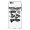 Don't Be Jealous I Know My Wife Is Smokin' Hot but She Can't Help It iPhone 6/6s Plus Case