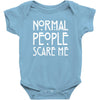 normal people scare me Baby Onesie