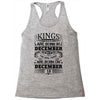 Real Kings Are Born On December 18 Racerback Tank