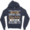 i never dreamed i would be a super cool daddy but here i am killing it Zipper Hoodie