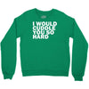 i would cuddle you so hard Crewneck Sweatshirt