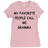 my favorite people call me gramma Ladies Fitted T-Shirt