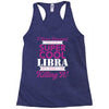 i never dreamed i would be a super cool libra but here i am killing it Racerback Tank