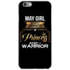 may girl is a perfect combination of princess and warrior iPhone 6/6s Case
