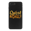 quest &amp; chill iPhone 7 Plus Case