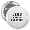 Leos Over Everyone Pin-back button