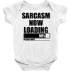 sarcasm now loading (2) Baby Onesie