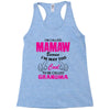 I&rsquo;m Called Mamaw Because I&rsquo;m Way Too Cool To Be Called Grandma Racerback Tank