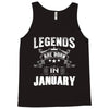 Legends Are Born In January Tank Top