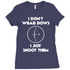 i don't wear bows Ladies Fitted T-Shirt
