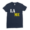 lame Ladies Fitted T-Shirt