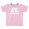 i am unable to quit as i am currently too legit Toddler T-shirt