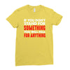stand for something Ladies Fitted T-Shirt