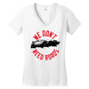 we don't need roads Women's V-Neck T-Shirt