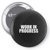work in progress Pin-back button