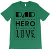 dad a son's first hero a daughters first love T-Shirt