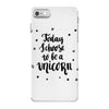 today i choose to be a unicorn iPhone 7 Case