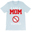 I Am A Mom Against Vaping T-Shirt