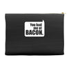you had me at bacon Accessory Pouches