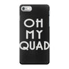 oh my quad iPhone 7 Case