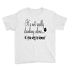 IT'S NOT REALLY DRINKING ALONE Youth Tee