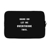 Hang On Let Me Overthink This Laptop sleeve