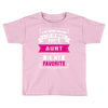 I've Been Called A Lot Of Names But Aunt Is My Favorite Toddler T-shirt
