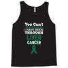you can't scare or beat me i have been through liver cancer Tank Top