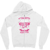 My Daughter Is Totally My Most Favorite Girl Zipper Hoodie
