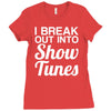 i break out into show tunes Ladies Fitted T-Shirt