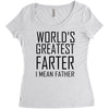 world's greatest farter i mean father Women's Triblend Scoop T-shirt