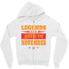 Legends Are Born In November Zipper Hoodie