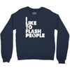 i like to flash people Crewneck Sweatshirt