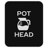 pot head coffee lover Mousepad
