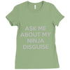 ask me about my ninja disguise Ladies Fitted T-Shirt