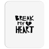 break my heart Mousepad