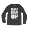 never give up (2) Long Sleeve Shirts