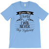 i love the world i will never stop exploring T-Shirt