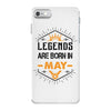 Legends Are Born In May iPhone 7 Case