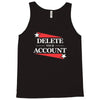 delete your account Tank Top