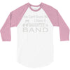 you can't scare me i have a daughter in band 3/4 Sleeve Shirt